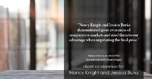 Testimonial for real estate agent Nancy and Jessica Knight in Georgetown, TX: "Nancy Knight and Jessica Burks demonstrated great awareness of comparative markets and used them to our advantage when negotiating the final price."