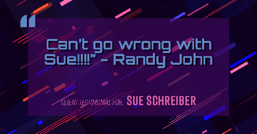 Testimonial for real estate agent Sue Schreiber in Lee's Summit, MO: "Can't go wrong with Sue!!!!" - Randy John