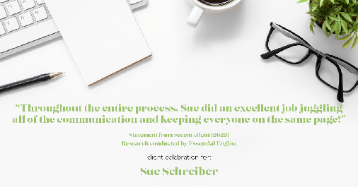 Testimonial for real estate agent Sue Schreiber in Lee's Summit, MO: "Throughout the entire process, Sue did an excellent job juggling all of the communication and keeping everyone on the same page!"