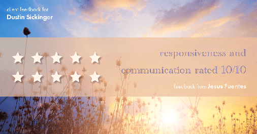 Testimonial for real estate agent Dustin Sickinger in Carmel, IN: Happiness Meter: Stars 10/10 (responsiveness and communication - Jesus Fuentes)