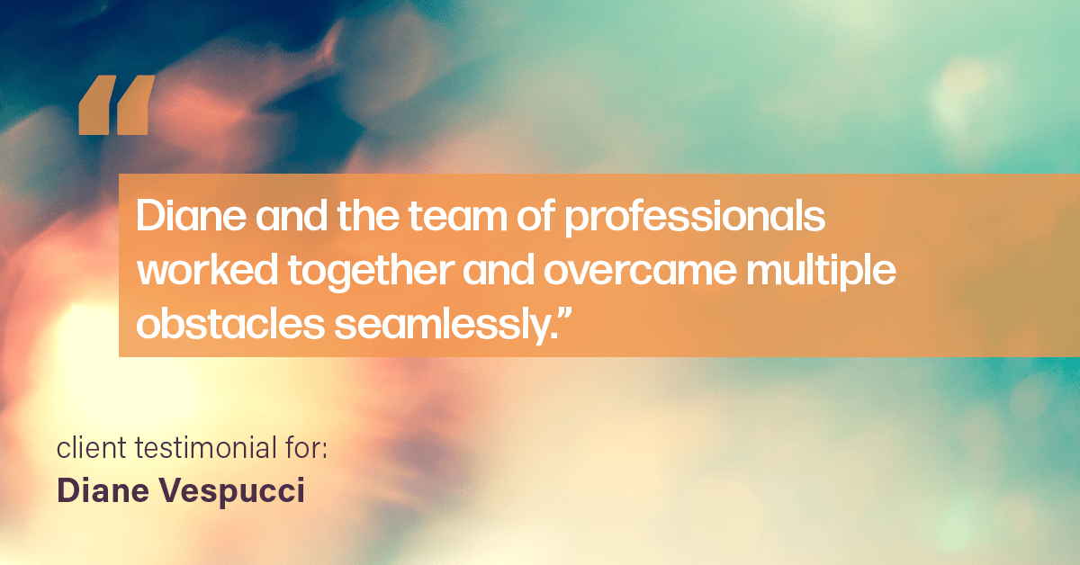 Testimonial for real estate agent Diane Vespucci with REMAX 100 Realty in St Augustine, Florida: "Diane and the team of professionals worked together and overcame multiple obstacles seamlessly.”