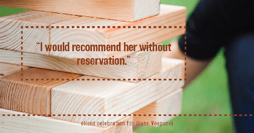 Testimonial for real estate agent Diane Vespucci with REMAX 100 Realty in St Augustine, FL: "I would recommend her without reservation.”