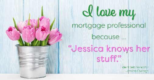 Testimonial for professional Jessica Owings with The Mortgage Network in Carbondale, CO: Love My MP: "Jessica knows her stuff."