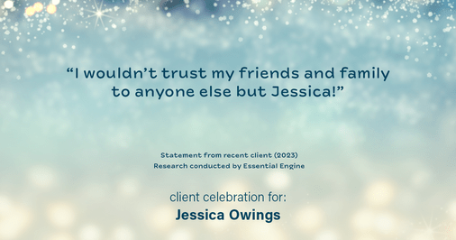 Testimonial for professional Jessica Owings with The Mortgage Network in Carbondale, CO: "I wouldn't trust my friends and family to anyone else but Jessica!"