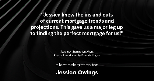 Testimonial for professional Jessica Owings in Denver, CO: "Jessica knew the ins and outs of current mortgage trends and projections. This gave us a major leg up to finding the perfect mortgage for us!"