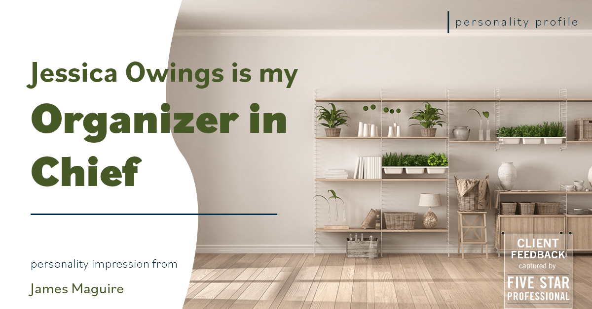 Testimonial for professional Jessica Owings with The Mortgage Network in Carbondale, CO: Personality Profile: Organizer in Chief (James Maguire)