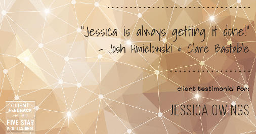 Testimonial for professional Jessica Owings in Denver, CO: "Jessica is always getting it done!" - Josh Hmielowski & Clare Bastable