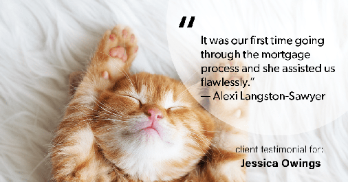 Testimonial for professional Jessica Owings with The Mortgage Network in Carbondale, CO: "It was our first time going through the mortgage process and she assisted us flawlessly." - Alexi Langston-Sawyer