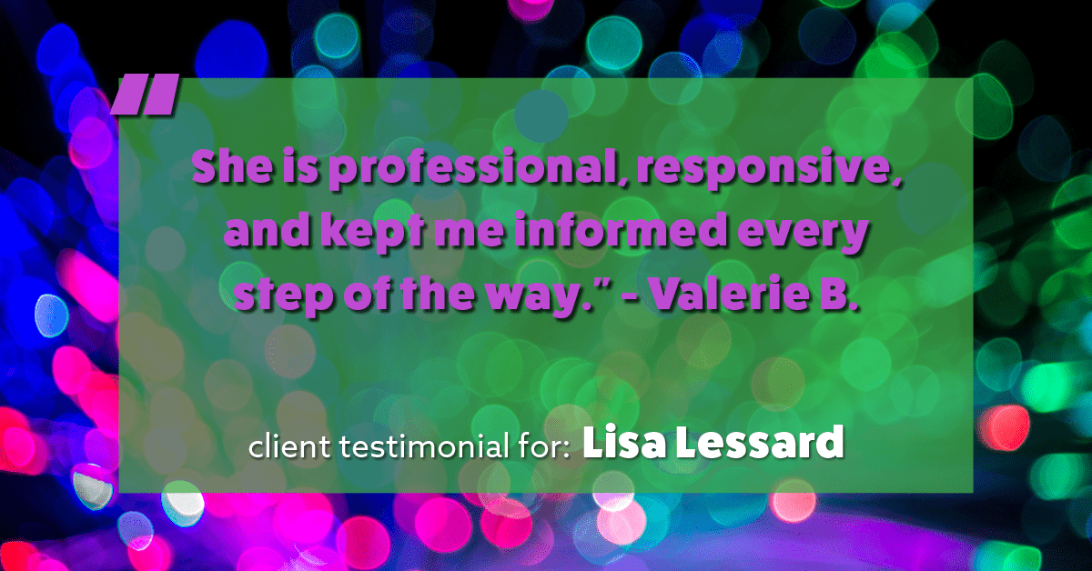 Testimonial for mortgage professional Lisa Lessard with Banner Mortgage a division of Universal Home Loans in Elizabeth, CO: "She is professional, responsive, and kept me informed every step of the way." - Valerie B.