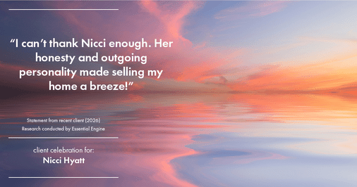 Testimonial for real estate agent Nicci Hyatt with LoKation Real Estate Colorado in Denver, CO: "I can't thank Nicci enough. Her honesty and outgoing personality made selling my home a breeze!"