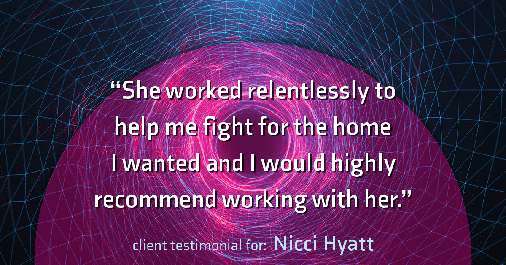 Testimonial for real estate agent Nicci Hyatt in Denver, CO: "She worked relentlessly to help me fight for the home I wanted and I would highly recommend working with her."
