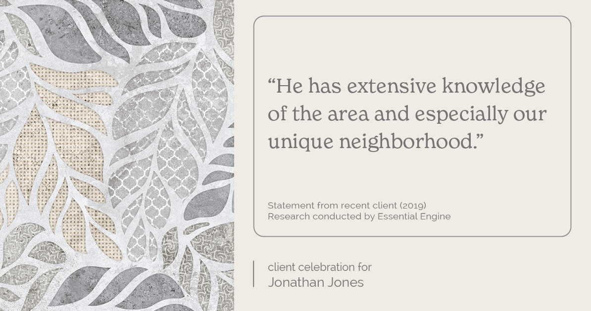 Testimonial for real estate agent Jonathan Jones in Seattle, WA: "He has extensive knowledge of the area and especially our unique neighborhood.”