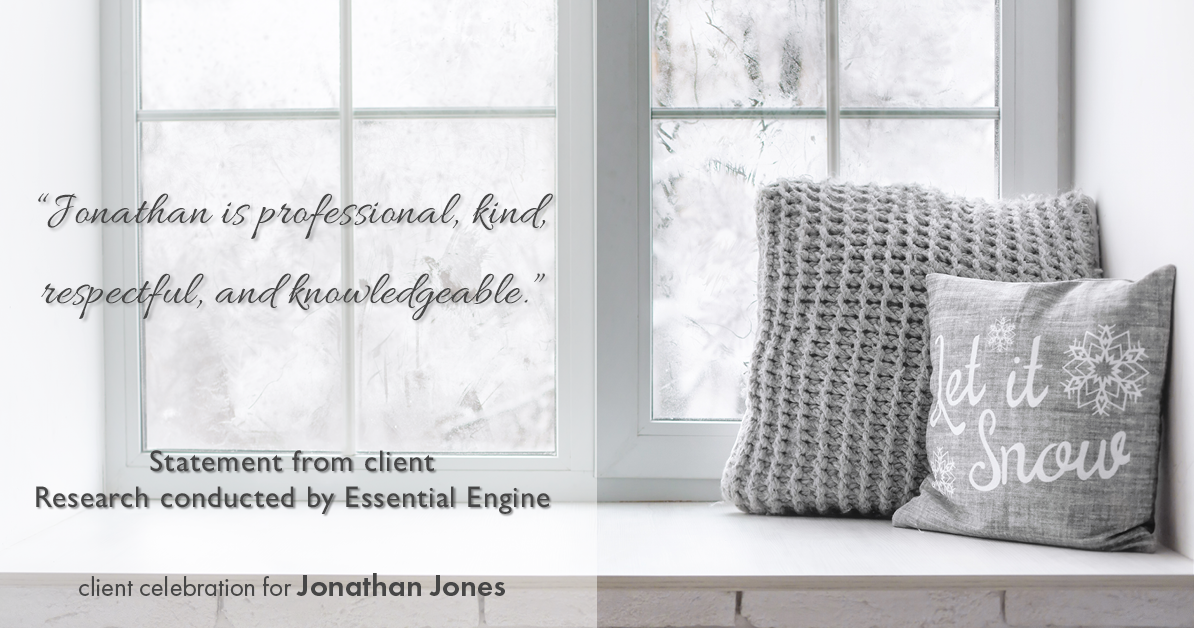 Testimonial for real estate agent Jonathan Jones in Seattle, WA: “Jonathan is professional, kind, respectful, and knowledgeable.”