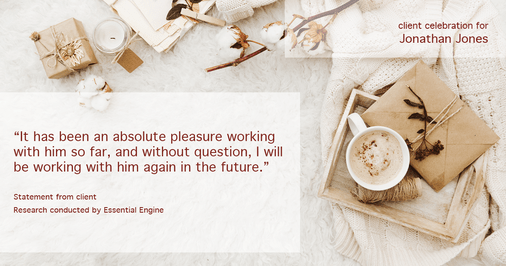 Testimonial for real estate agent Jonathan Jones in Seattle, WA: "It has been an absolute pleasure working with him so far, and without question, I will be working with him again in the future."