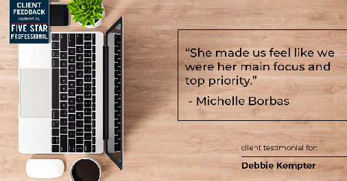Testimonial for real estate agent Debbie Kempter with ProStead Realty in Charlotte, NC: "She made us feel like we were her main focus and top priority." - Michelle Borbas