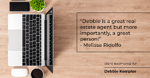 Testimonial for real estate agent Debbie Kempter with ProStead Realty in Charlotte, NC: "Debbie is a great real estate agent but more importantly, a great person!" - Melissa Ridolfo