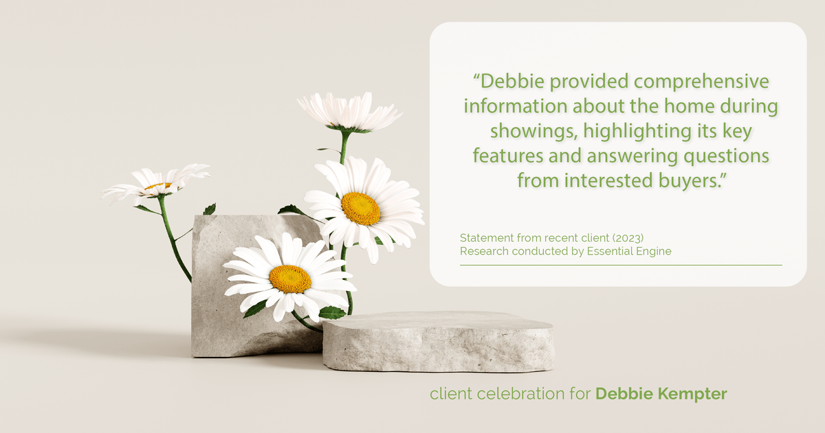 Testimonial for real estate agent Debbie Kempter with ProStead Realty in , : "Debbie provided comprehensive information about the home during showings, highlighting its key features and answering questions from interested buyers."