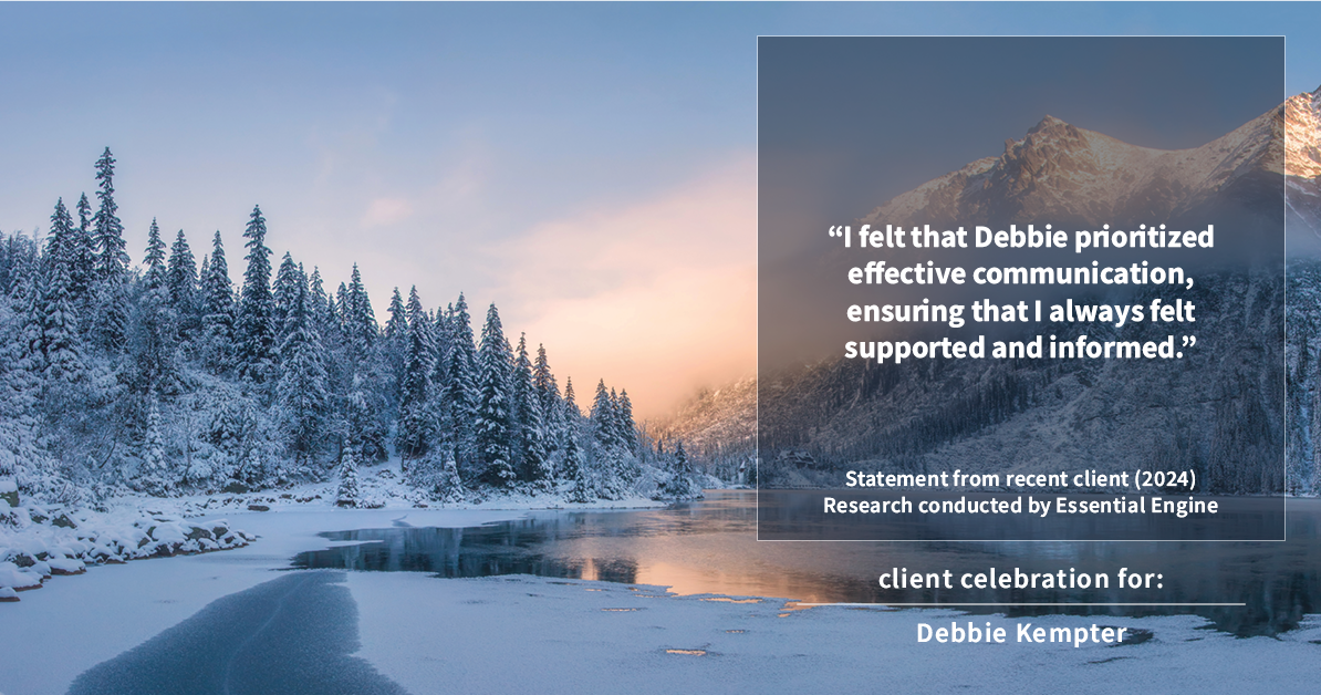 Testimonial for real estate agent Debbie Kempter with ProStead Realty in , : "I felt that Debbie prioritized effective communication, ensuring that I always felt supported and informed."