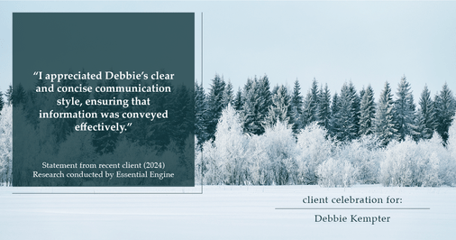 Testimonial for real estate agent Debbie Kempter with ProStead Realty in , : "I appreciated Debbie's clear and concise communication style, ensuring that information was conveyed effectively."