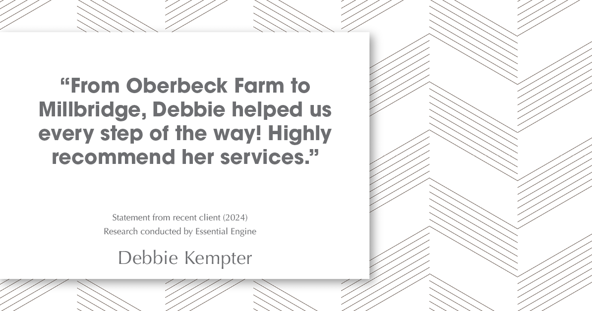 Testimonial for real estate agent Debbie Kempter with ProStead Realty in , : "from Oberbeck farm to Millbridge, Debbie helped us every step of the way! Highly recommend her services."