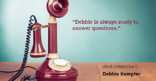 Testimonial for real estate agent Debbie Kempter with ProStead Realty in Charlotte, NC: "Debbie is always ready to answer questions."