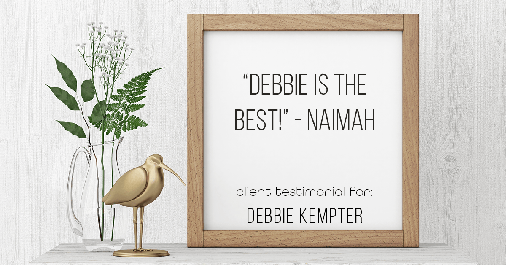 Testimonial for real estate agent Debbie Kempter with ProStead Realty in , : "Debbie is the best!" - Naimah