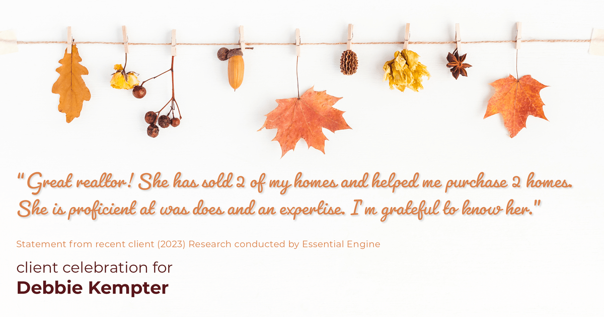 Testimonial for real estate agent Debbie Kempter with ProStead Realty in , : "Great realtor! She has sold 2 of my homes and helped me purchase 2 homes. She is proficient at was does and an expertise. I'm grateful to know her."