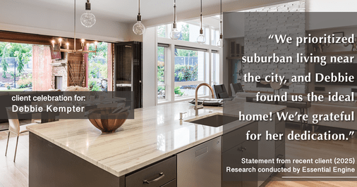 Testimonial for real estate agent Debbie Kempter with ProStead Realty in , : "We prioritized suburban living near the city, and Debbie found us the ideal home! We're grateful for her dedication."