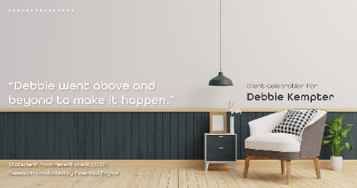 Testimonial for real estate agent Debbie Kempter with ProStead Realty in , : "Debbie went above and beyond to make it happen."