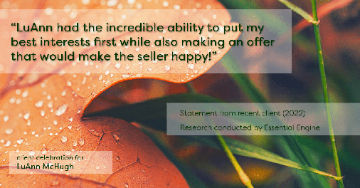 Testimonial for real estate agent LuAnn McHugh in Coatesville, PA: "LuAnn had the incredible ability to put my best interests first while also making an offer that would make the seller happy!"
