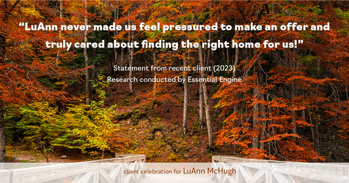 Testimonial for real estate agent LuAnn McHugh with McHugh Realty Services in Coatesville, PA: "LuAnn never made us feel pressured to make an offer and truly cared about finding the right home for us!"