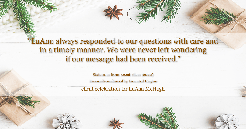Testimonial for real estate agent LuAnn McHugh in Coatesville, PA: "LuAnn always responded to our questions with care and in a timely manner. We were never left wondering if our message had been received."