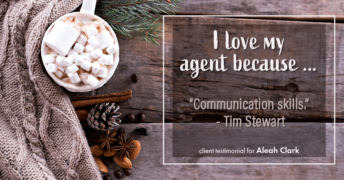 Testimonial for real estate agent Aleah Clark in , : Love My Agent: "Communication skills." - Tim Stewart