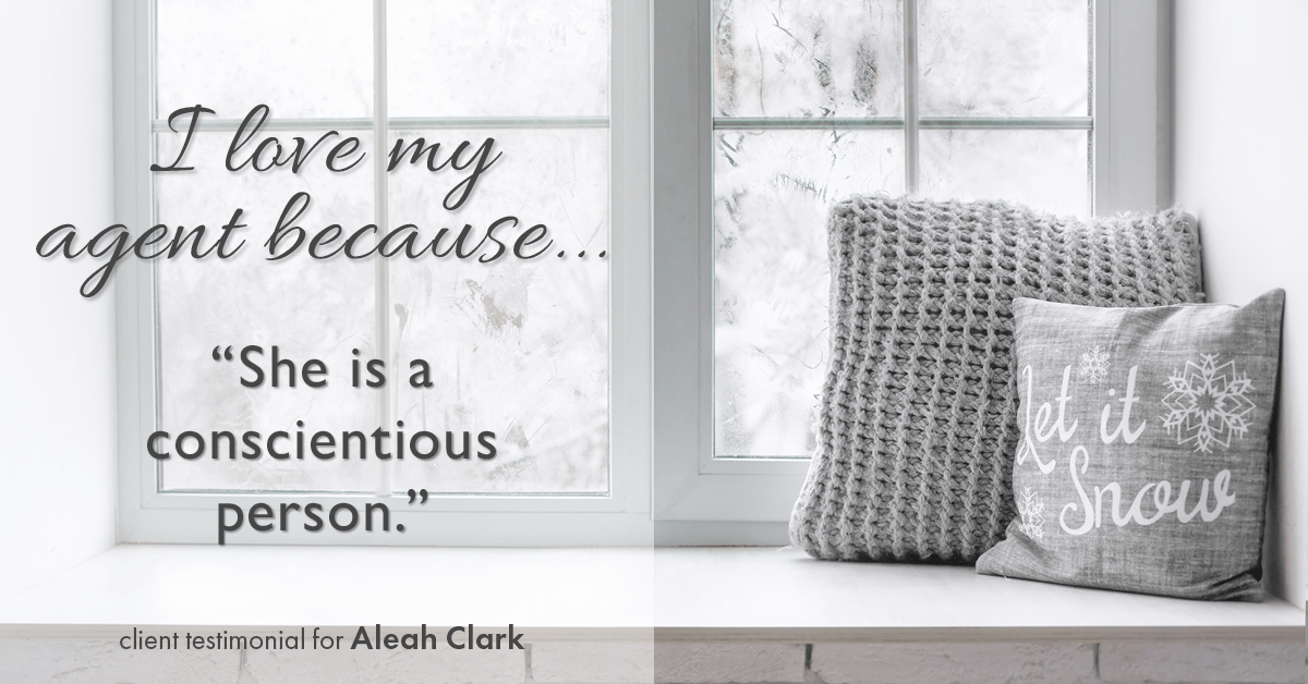 Testimonial for real estate agent Aleah Clark in , : Love My Agent: "She is a conscientious person."
