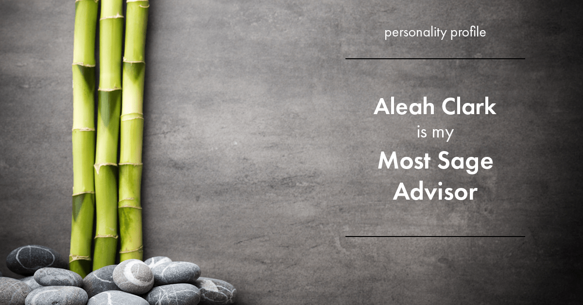 Testimonial for real estate agent Aleah Clark in , : Personality Profile: Most sage adviser