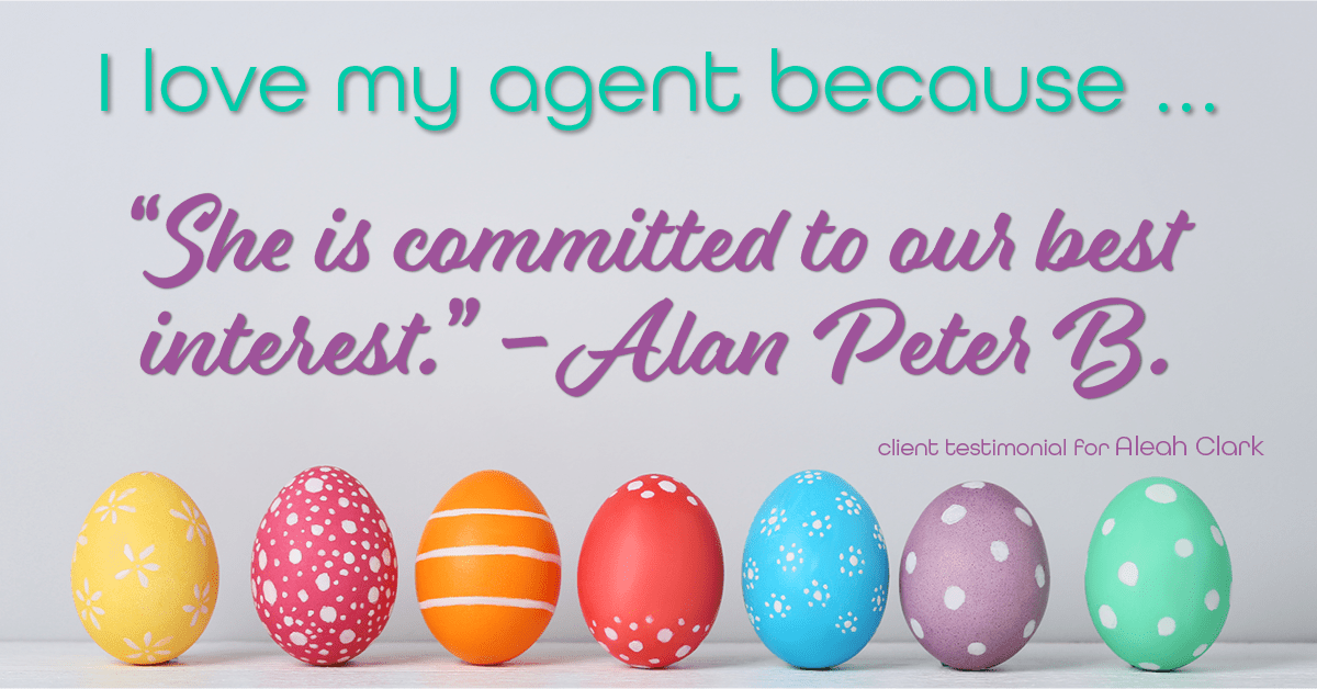 Testimonial for real estate agent Aleah Clark in , : Love My Agent: "She is committed to our best interest." - Alan Peter B.