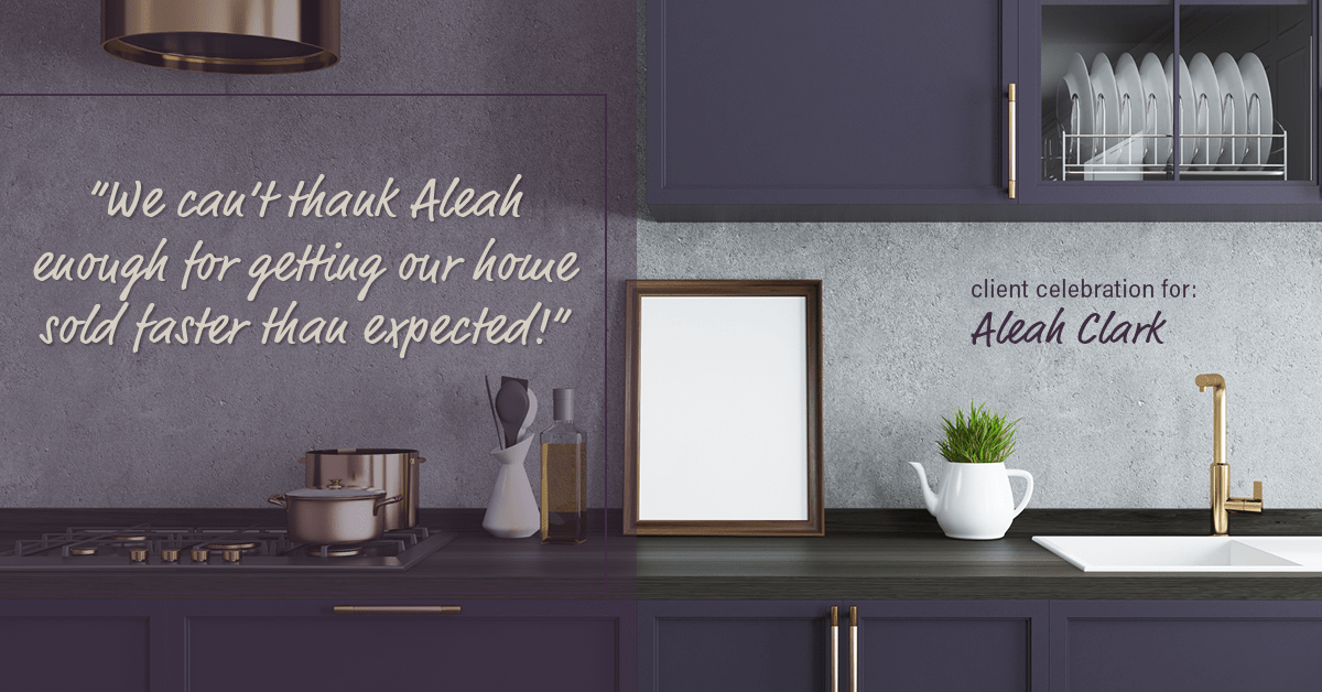 Testimonial for real estate agent Aleah Clark in , : "We can't thank Aleah enough for getting our home sold faster than expected!"