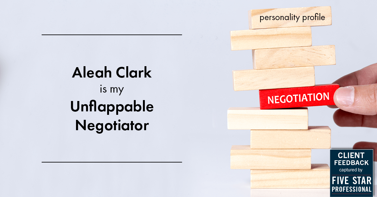 Testimonial for real estate agent Aleah Clark in , : Personality Profile: Unflappable negotiator