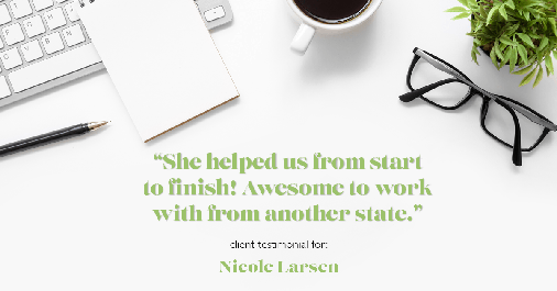 Testimonial for real estate agent Nicole Larsen in Burien, WA: "She helped us from start to finish! Awesome to work with from another state."