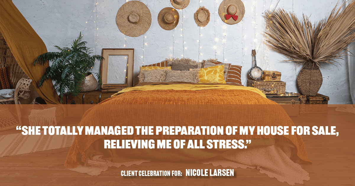 Testimonial for real estate agent Nicole Larsen in Burien, WA: "She totally managed the preparation of my house for sale, relieving me of all stress."