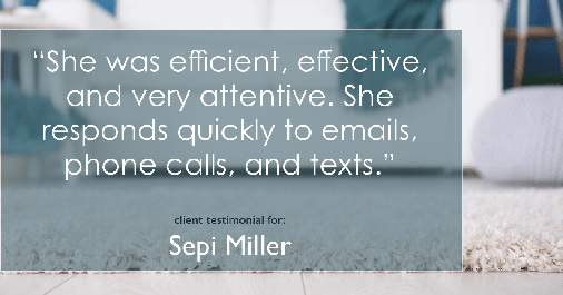 Testimonial for real estate agent Sepi Miller with CB in Pittsburgh, PA: "She was efficient, effective, and very attentive. She responds quickly to emails, phone calls, and texts."