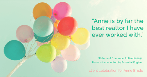 Testimonial for real estate agent Anne Brade in , : “Anne is by far the best realtor I have ever worked with.”