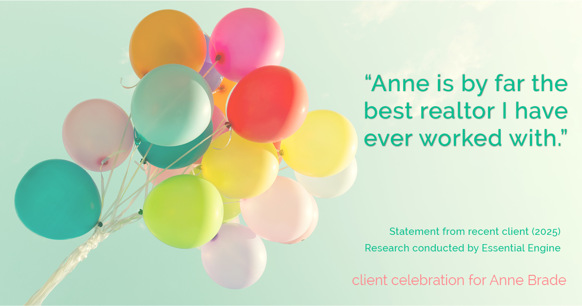 Testimonial for real estate agent Anne Brade in , : “Anne is by far the best realtor I have ever worked with.”