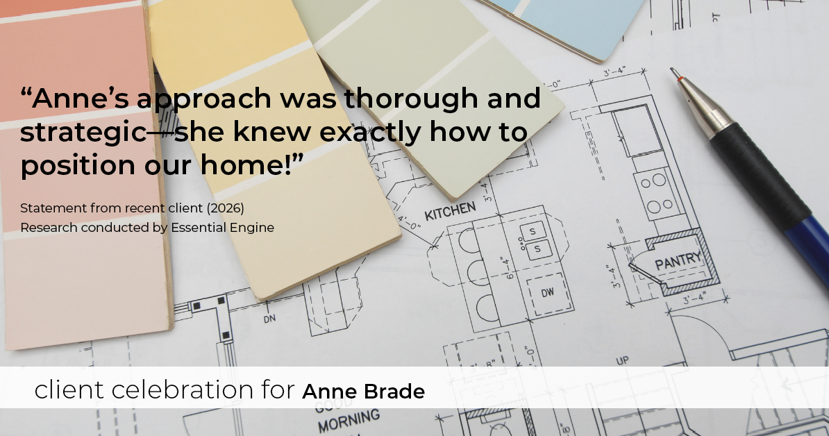 Testimonial for real estate agent Anne Brade in , : "Anne's approach was thorough and strategic—she knew exactly how to position our home!"
