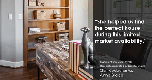 Testimonial for real estate agent Anne Brade in , : “She helped us find the perfect house during this limited market availability.”