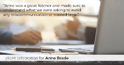 Testimonial for real estate agent Anne Brade in Charlotte, NC: "Anne was a great listener and made sure to understand what we were asking to avoid any miscommunication or wasted time."