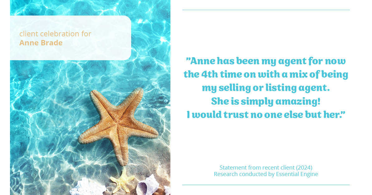 Testimonial for real estate agent Anne Brade in , : "Anne has been my agent for now the 4th time on with a mix of being my selling or listing agent. She is simply amazing! I
would trust no one else but her."