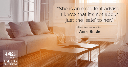 Testimonial for real estate agent Anne Brade in Charlotte, NC: "She is an excellent advisor. I know that it's not about just the 'sale' to her."