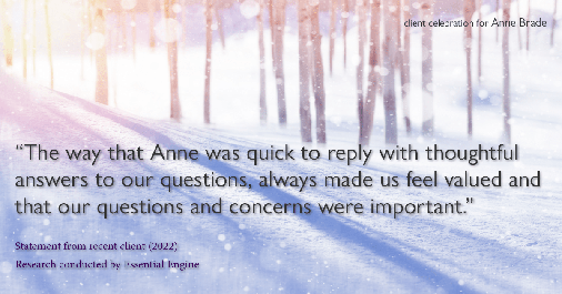 Testimonial for real estate agent Anne Brade in Charlotte, NC: "The way that Anne was quick to reply with thoughtful answers to our questions, always made us feel valued and that our questions and concerns were important."