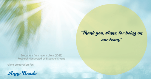 Testimonial for real estate agent Anne Brade in , : “Thank you, Anne, for being on our team.”